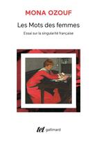 Couverture du livre « Les mots des femmes : essai sur la singularité française » de Mona Ozouf aux éditions Gallimard