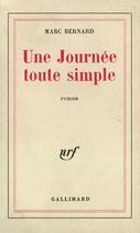 Couverture du livre « Une journée toute simple » de Marc Bernard aux éditions Gallimard