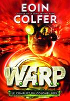 Couverture du livre « W.a.r.p. t.2 ; le complot du Colonel Box » de Eoin Colfer aux éditions Gallimard Jeunesse