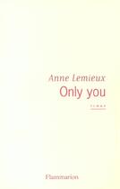 Couverture du livre « Only you » de Anne Lemieux aux éditions Flammarion