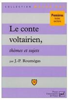 Couverture du livre « Le conte voltairien, thèmes et sujets » de Roumejas J.P aux éditions Belin Education