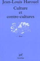 Couverture du livre « Culture et contre-cultures (2e ed) » de Jean-Louis Harouel aux éditions Puf