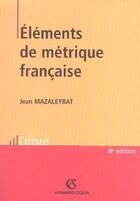 Couverture du livre « Éléments de métrique française (8e édition) » de Jean Mazaleyrat aux éditions Armand Colin