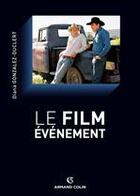 Couverture du livre « Le film-évènement » de Diana Gonzalez aux éditions Armand Colin