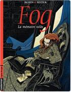 Couverture du livre « Fog t.5 ; la memoire volee » de Roger Seiter et Cyril Bonin aux éditions Casterman