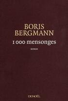 Couverture du livre « 1000 mensonges » de Boris Bergmann aux éditions Denoel