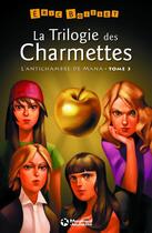 Couverture du livre « La trilogie des Charmettes Tome 3 : l'antichambre de Mana » de Eric Boisset aux éditions Magnard