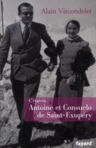 Couverture du livre « C'étaient Antoine et Consuelo de Saint Exupéry » de Alain Vircondelet aux éditions Fayard