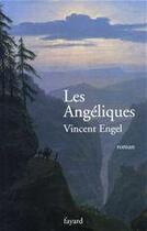 Couverture du livre « Les Angéliques » de Vincent Engel aux éditions Fayard