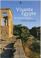 Couverture du livre « Vivante Egypte ; des pyramides à Philae » de Florence Quentin aux éditions Desclee De Brouwer