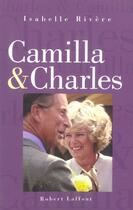 Couverture du livre « Camilla et Charles » de Isabelle Rivere aux éditions Robert Laffont