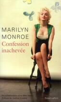 Couverture du livre « Confession inachevée » de Ben Hecht et Marilyn Monroe aux éditions Robert Laffont
