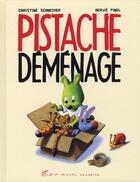 Couverture du livre « Pistache déménage » de Herve Pinel et Christine Schneider aux éditions Albin Michel