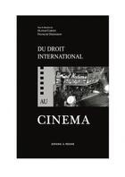 Couverture du livre « Du droit international au cinéma » de Olivier Corten et Francois Dubuisson aux éditions Pedone