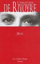 Couverture du livre « Boy : (*) » de Rivoyre Christine aux éditions Grasset Et Fasquelle