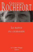 Couverture du livre « Le repos du guerrier » de Christiane Rochefort aux éditions Grasset