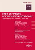 Couverture du livre « Droit et pratique de l'instruction préparatoire (édition 2015/2016) » de Pierre Chambon et Christian Guery aux éditions Dalloz