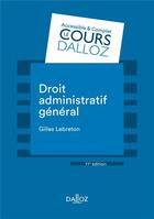 Couverture du livre « Droit administratif général » de Gilles Lebreton aux éditions Dalloz