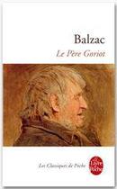 Couverture du livre « Le père Goriot » de Honoré De Balzac aux éditions Le Livre De Poche