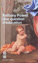 Couverture du livre « Question D'Education T.1 » de Powell Anthony aux éditions 10/18
