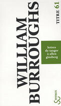 Couverture du livre « Lettres de Tanger à Allen Ginsberg » de William Seward Burroughs aux éditions Christian Bourgois