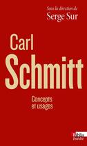 Couverture du livre « Carl Schmitt ; concepts et usages » de  aux éditions Cnrs