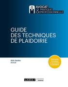 Couverture du livre « Guide des techniques de plaidoirie : concevoir, formaliser, et prononcer sa plaidoirie » de Aldo Sevino aux éditions Lgdj