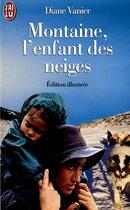 Couverture du livre « Montaine, l'enfant des neiges - - edition illustree » de Diane Vanier aux éditions J'ai Lu