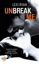 Couverture du livre « Unbreak me Tome 2 » de Lexi Ryan aux éditions J'ai Lu