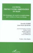 Couverture du livre « Lyceens, prenez votre orientation en main - des temoignages, des conseils et un guide pratique pour » de Quiesse/Ferre aux éditions L'harmattan