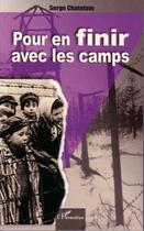 Couverture du livre « Pour En Finir Avec Les Camps » de Serge Chatelain aux éditions L'harmattan