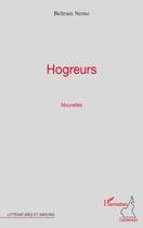 Couverture du livre « Hogreurs » de Beltram Nemo aux éditions Editions L'harmattan