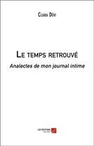 Couverture du livre « Le temps retrouvé ; analectes de mon journal intime » de Clara Devi aux éditions Editions Du Net