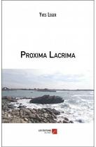 Couverture du livre « Proxima lacrima » de Yves Leger aux éditions Editions Du Net