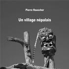 Couverture du livre « Un village népalais » de Pierre Rauscher aux éditions Books On Demand