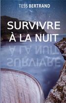 Couverture du livre « Survivre a la nuit » de Bertrand Tess aux éditions Books On Demand