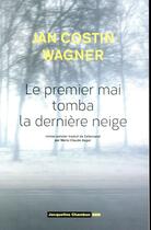 Couverture du livre « Le premier mai tomba la dernière neige » de Jan Costin Wagner aux éditions Jacqueline Chambon