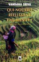 Couverture du livre « Qui nourrit réellement l'humanité ? » de Vandana Shiva aux éditions Actes Sud