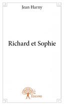Couverture du livre « Richard et Sophie » de Jean Harny aux éditions Edilivre
