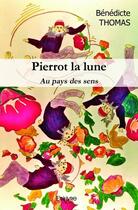 Couverture du livre « Pierrot la lune » de Benedicte Thomas aux éditions Edilivre