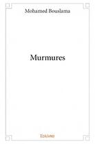 Couverture du livre « Murmures » de Bouslama Mohamed aux éditions Edilivre