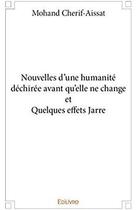 Couverture du livre « Nouvelles d'une humanité déchirée avant qu'elle ne change et Quelques effets Jarre » de Aissat M. aux éditions Edilivre