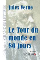 Couverture du livre « Le tour du monde en quatre-vingts jours » de Jules Verne aux éditions Ligaran