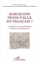 Couverture du livre « Barcelone pense-t-elle en français ? la lisibilité de la philosophie française contemporaine » de  aux éditions L'harmattan