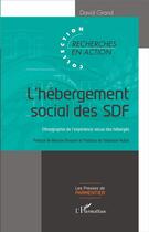 Couverture du livre « L'hébergement social des SDF ; ethnographie de l'expérience vécue des hébergés » de David Grand aux éditions L'harmattan