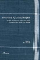 Couverture du livre « Now Behold My Spacious Kingdom : Studies presented to Zoltan Imre Fabian on the occasion of his 63rd birthday » de Nemeth Bori aux éditions L'harmattan