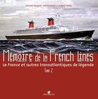 Couverture du livre « Mémoire de la french lines t.2 » de Haughel Francois aux éditions Des Falaises