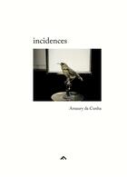 Couverture du livre « Incidences » de Amaury Da Cunha aux éditions Filigranes