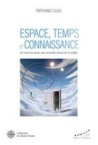 Couverture du livre « Espace, temps et connaissance : 35 exercices pour une nouvelle vision de la réalité » de Tarthang Tulku aux éditions Les Deux Oceans