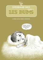 Couverture du livre « Les bums t.2 » de Stephane Rey aux éditions Six Pieds Sous Terre